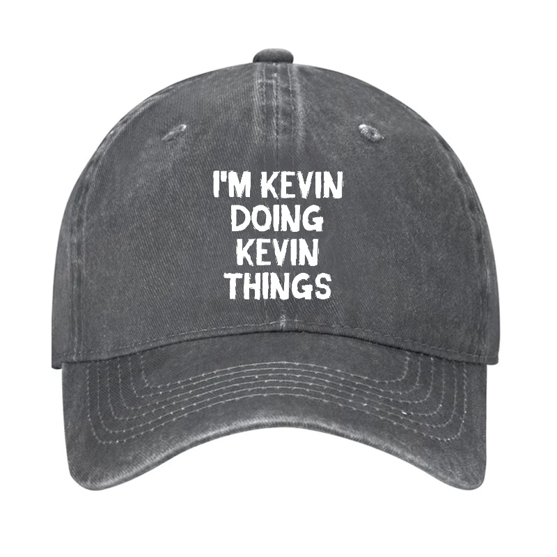 I'm Kevin Doing Kevin Things Hat