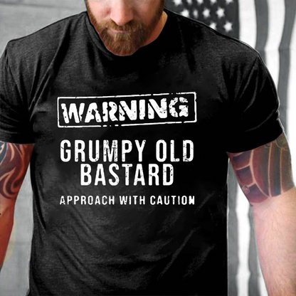 Warning Grumpy Old Bastard Approach With Caution T-shirt
