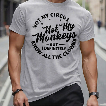 Not My Circus Not My Monkeys But I Definitely Know The Clowns T-Shirts
