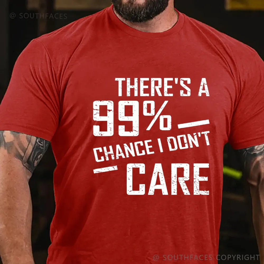 There's A 99% Chance I Don't Care Funny Print Men's T-shirt