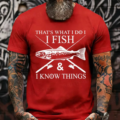 That's What I Do I Fish And I Know Things T-Shirts