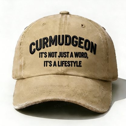Embroidered Curmudgeon It's Not Just A Word It's A Lifestyle Hat