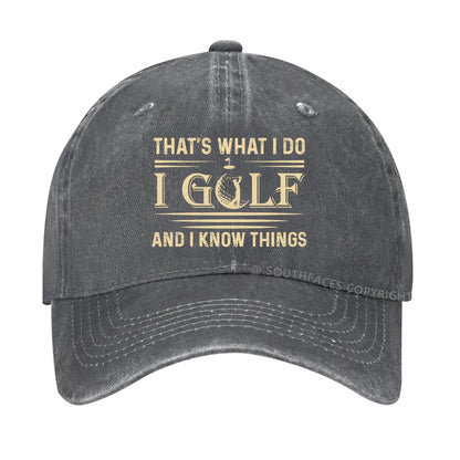 That's What I Do. I Golf And Know Things hat