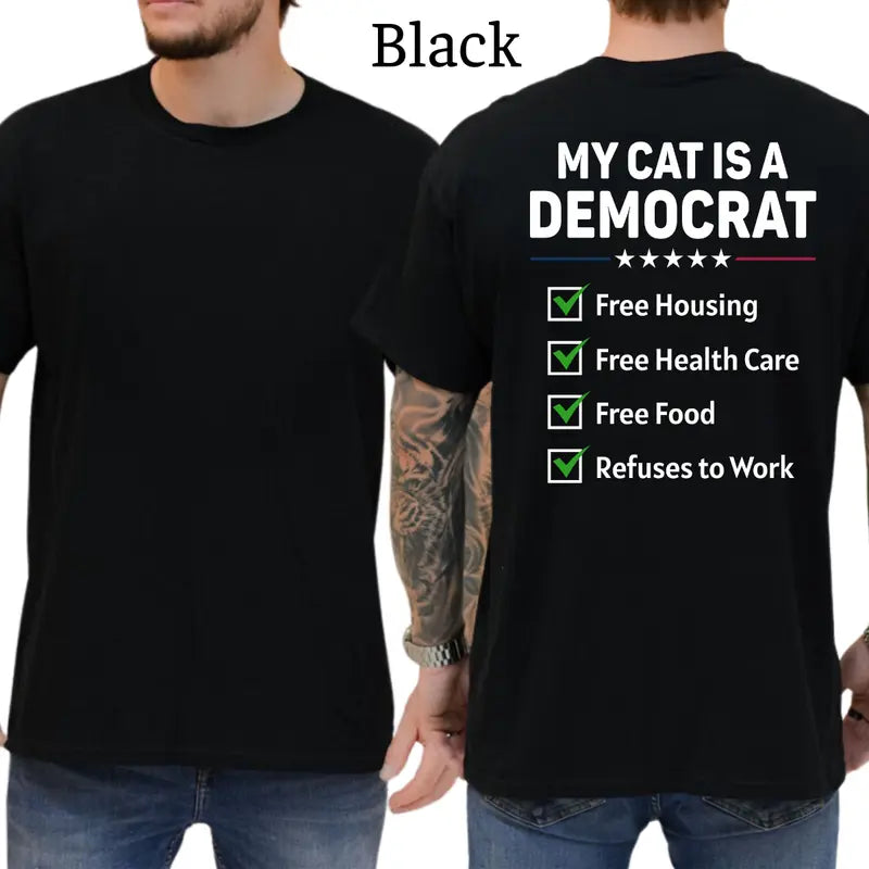 My Cat Is A Democr Funny T-Shirt, Mens Shirts Funny, Conservative Political Graphics Tee, Patriotism Graphics Shirt, Men's Gifts, Casual Menswear, For Men