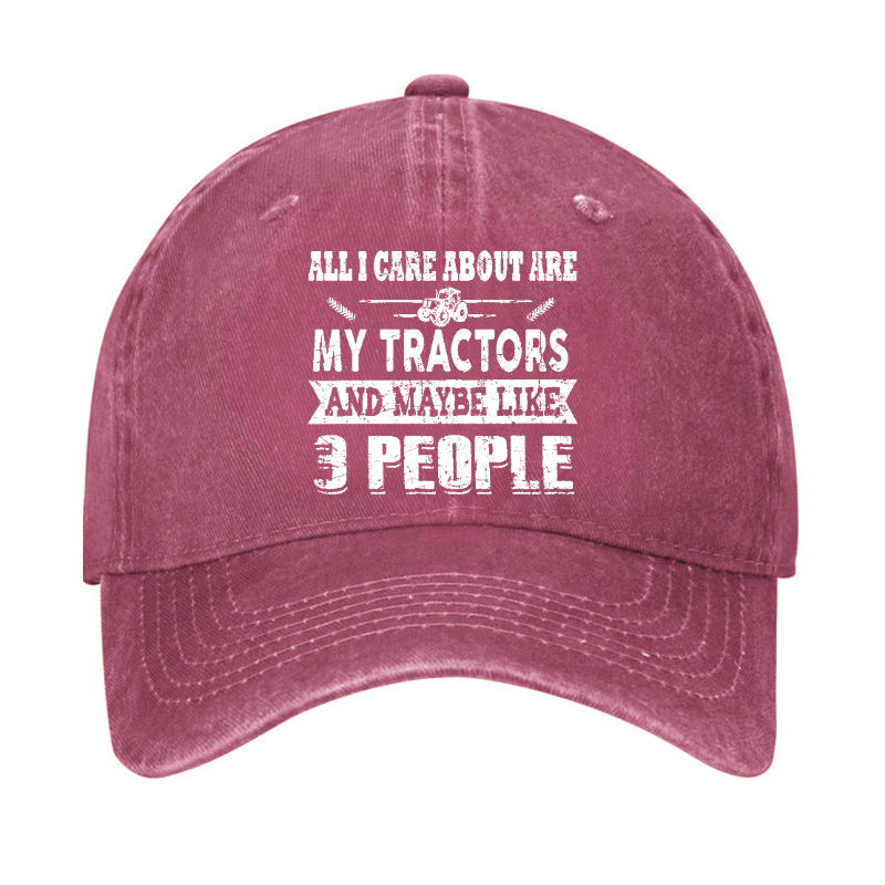 All I Care About Is My Tractor And Maybe Like 3 People Hat