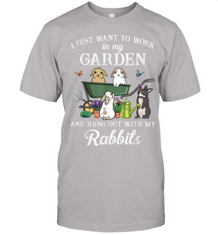 I Just Want To Work In My Garden Hang Out With My Rabbits T-Shirt - Unisex T-Shirt