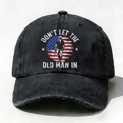 Don't Let The Old Man In Baseball Cap
