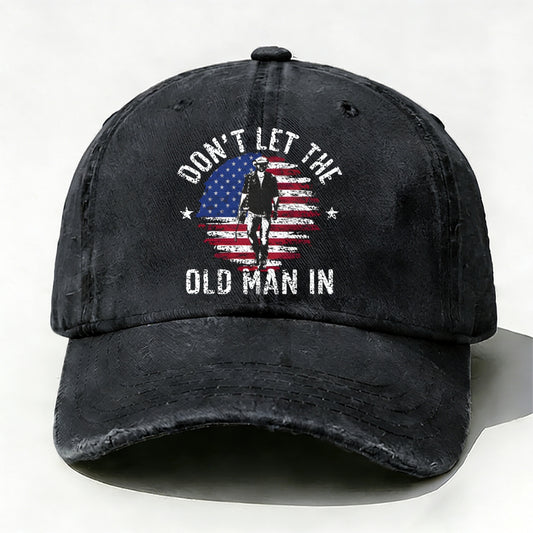 Don't Let The Old Man In Baseball Cap