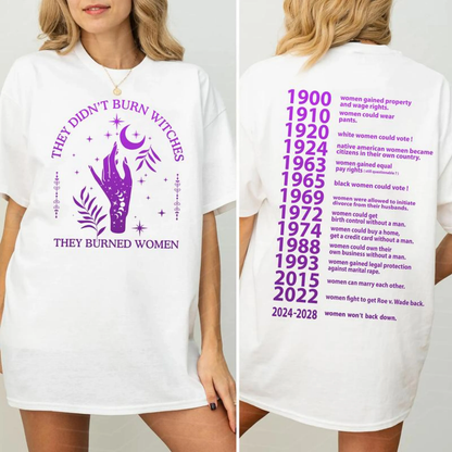 They Didn't Burn Witches They Burned Women Unisex T-shirt/Crewneck/Hoodie