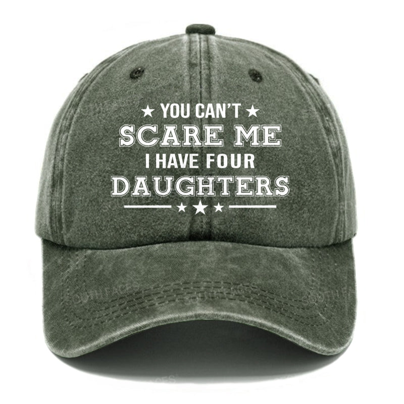 You Can't Scare Me I Have Four Daughters Hats