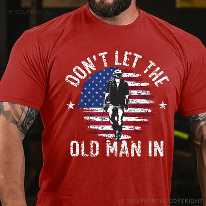 Don't Let The Old Man In T-Shirt