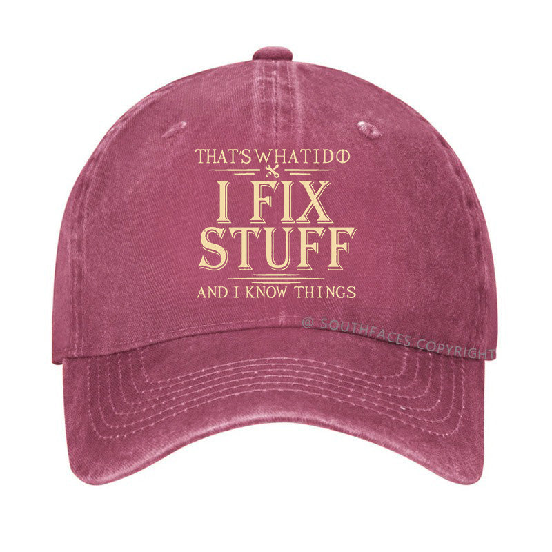 That's What I Do I Fix Stuff And I Know Things Funny Hats
