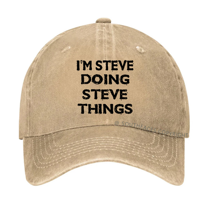I'm Steve Doing Steve Things Funny Hat