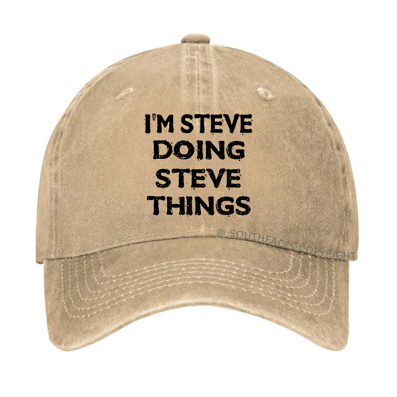 I'm Steve Doing Steve Things Funny Hat