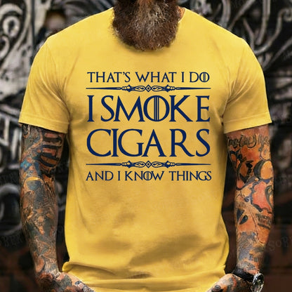 That's What I Do I Smoke Cigars And I Know Things T-Shirts