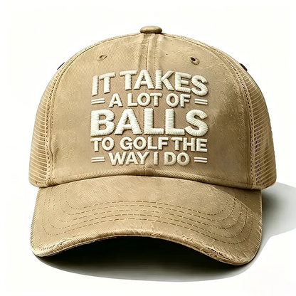 Embroidered It Takes A Lot of Balls to Golf The Why I Do  Trucker Cap