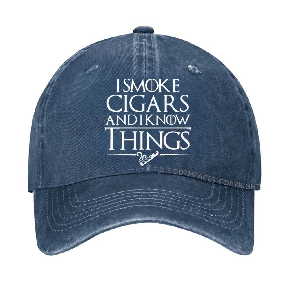 I Smoke Cigars And I Know Things Hat