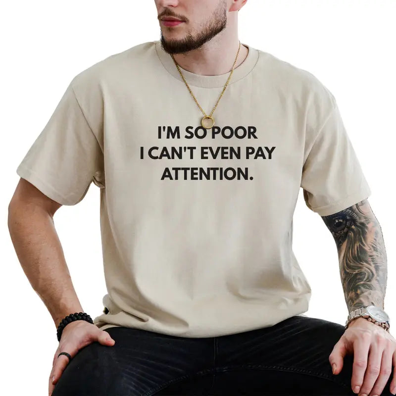 I'm Can't Pay Attention T-Shirt, Mens Shirts Funny, Humor Graphics Tee, Men's Gifts, Casual Menswear, For Men