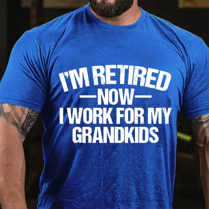 I'm Retired Now I Work For My Grandkids T-Shirt