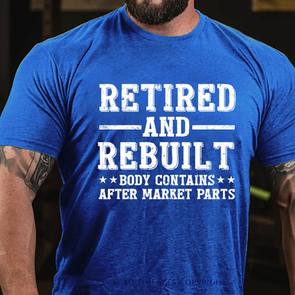 Retired And Rebuilt Body Contains After Market Parts T-Shirt