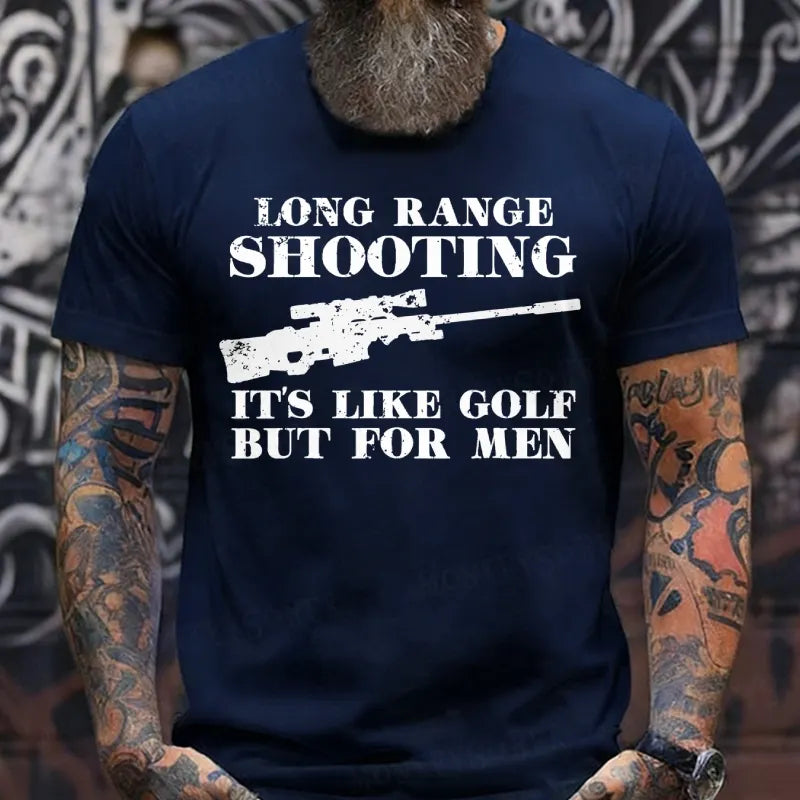 Long Range Shooting It's Like Golf But For Men Funny T-Shirts