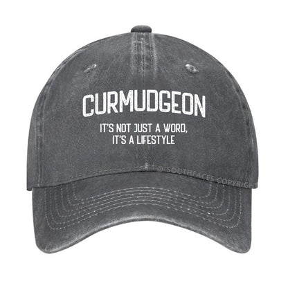 Curmudgeon It's Not Just A Word, It's A Lifestyle Hat