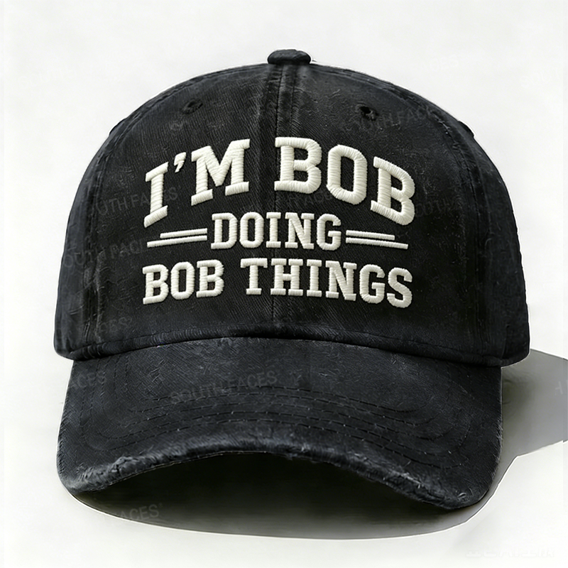 Embroidered ¡°I'm Bob Doing Bob Things¡± Hat