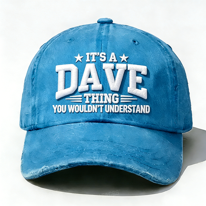 Embroidered ¡° It's A Dave Thing You Wouldn't Understand ¡± Hat