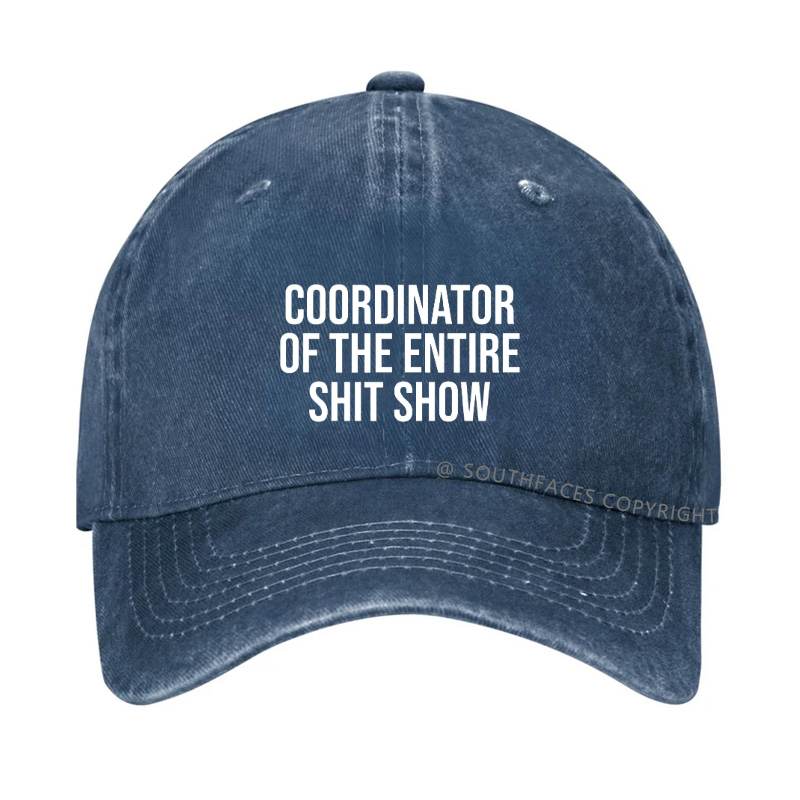 COORDINATOR OF THE ENTIRE SHIT SHOW Hat