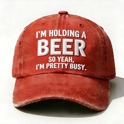 Embroidered  I'm Holding A Beer So Yeah, I'm Pretty Busy  Hat