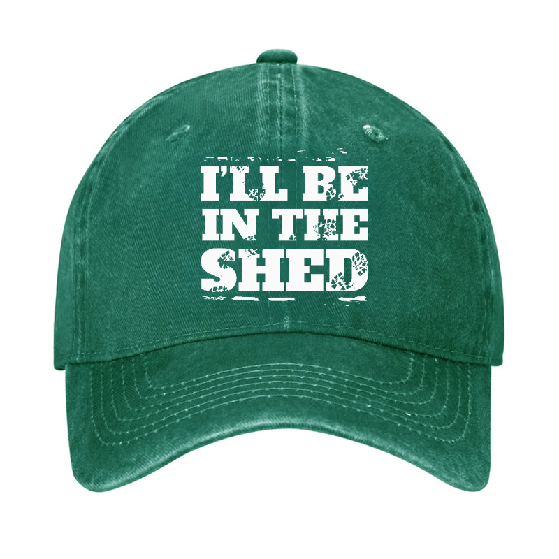 I'll Be In The Shed Funny Men's Fix Hat