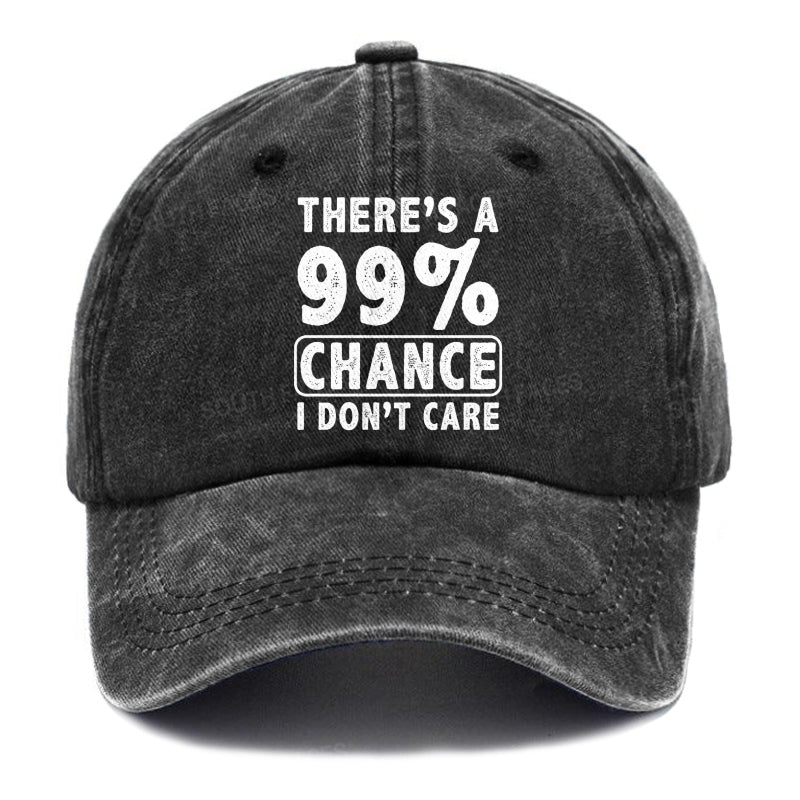 There's A 99% Chance I Don't Care Funny Print Hats