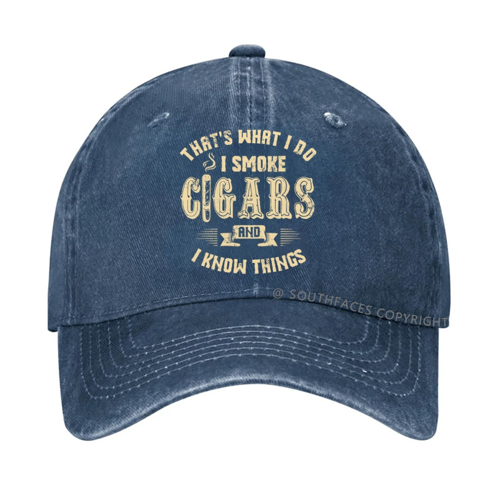 That's What I Do I Smoke Cigars And I Know Things hat