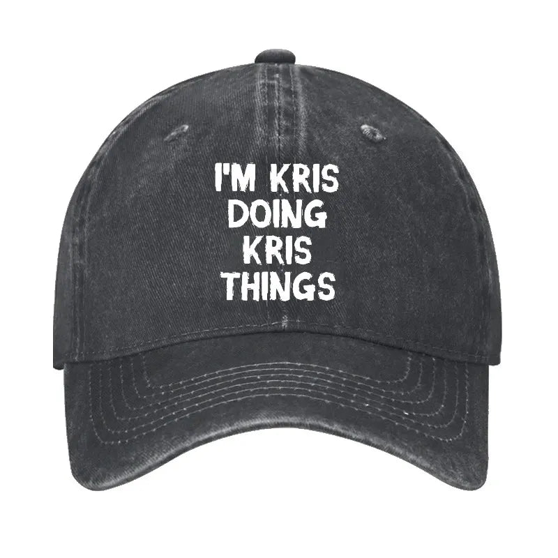 I'M Kris Doing Kris Things Hat