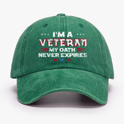 I¡®m A Veteran My Oath Never Expires Hat