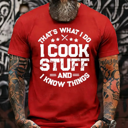 That's What I Do I Cook Stuff And I Know Things T-shirts
