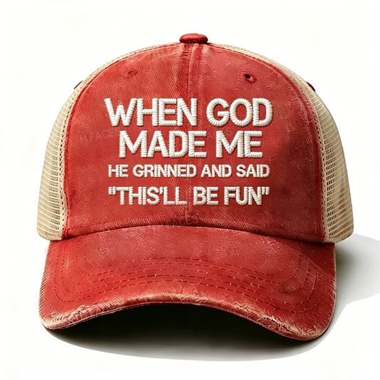 Embroidered When God Made Me He Grinned And Said This'll Be Fun Trucker Cap