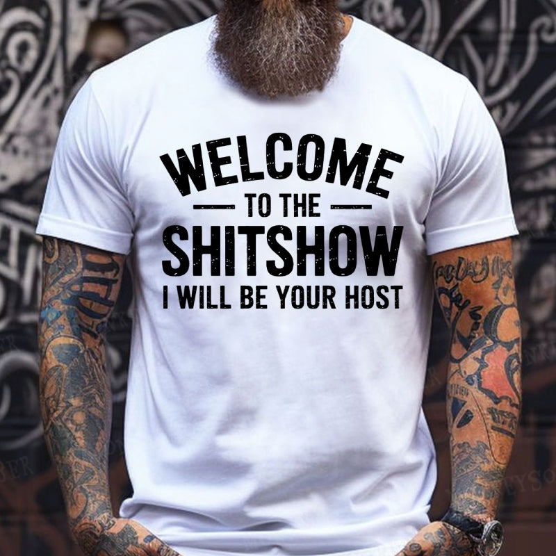 Welcome To The Shit Show I Will Be Your Host T-shirts