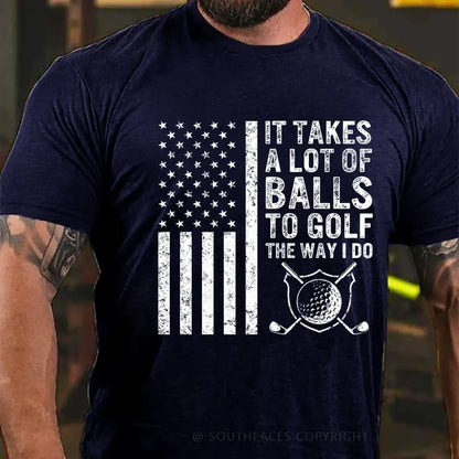 It Takes A Lot of Balls to Golf The Way I Do USA Flag T-Shirt