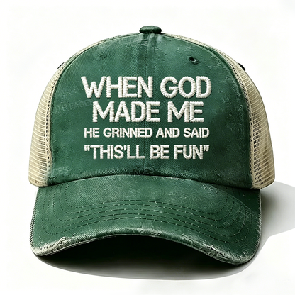 Embroidered When God Made Me He Grinned And Said This'll Be Fun Trucker Cap