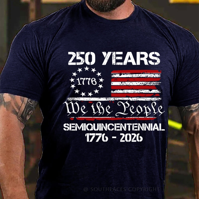 250 Years We The People Semiquincentennial America Anniversary T-Shirt