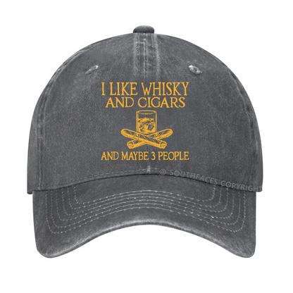 I Like Whisky And Cigars And Maybe 3 People Hat