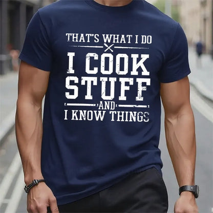 That's What I Do I Cook Stuff And I Know Things T-Shirts