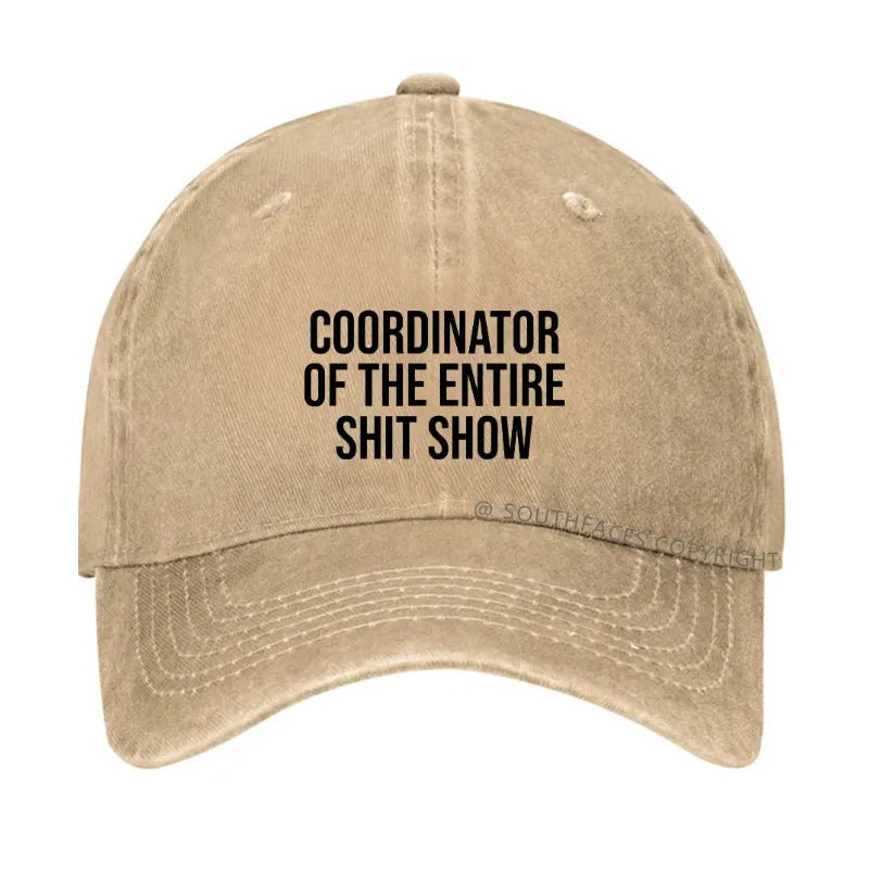 COORDINATOR OF THE ENTIRE SHIT SHOW Hat