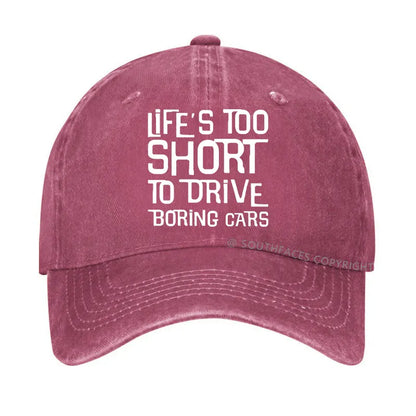 Life's Too Short To Drive Boring Cars Funny Gift Hat