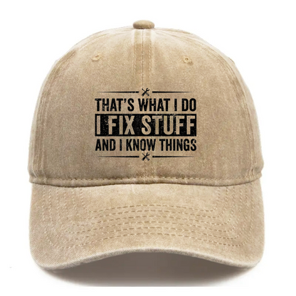 That's What I Do I Fix Stuff For Men Hat