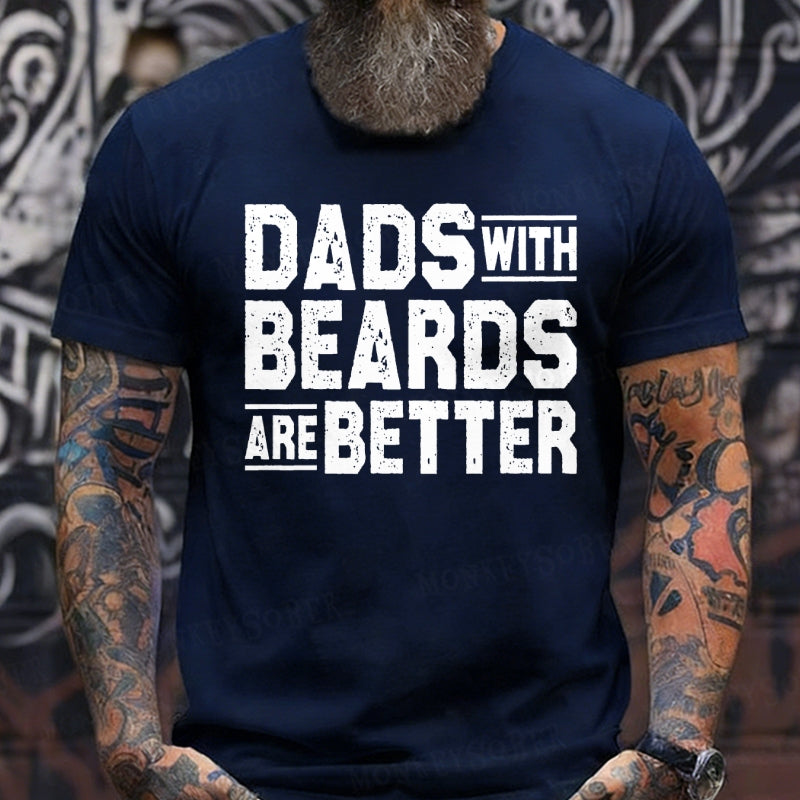 Dads With Beards Are Better Father's Day Gift T-Shirts