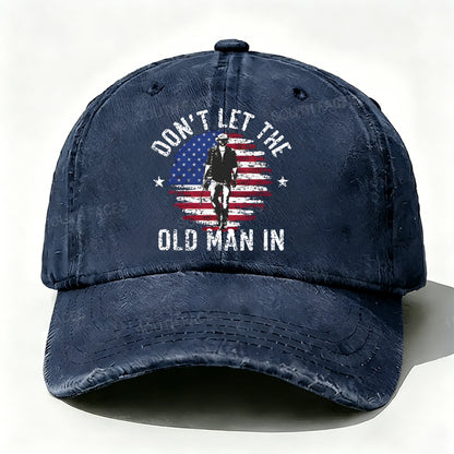 Don't Let The Old Man In Baseball Cap