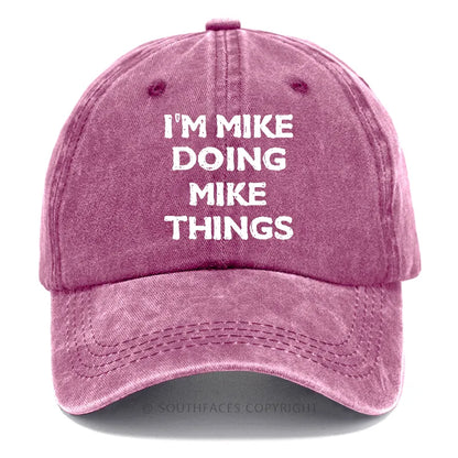I'm Mike Doing Mike Things Hat