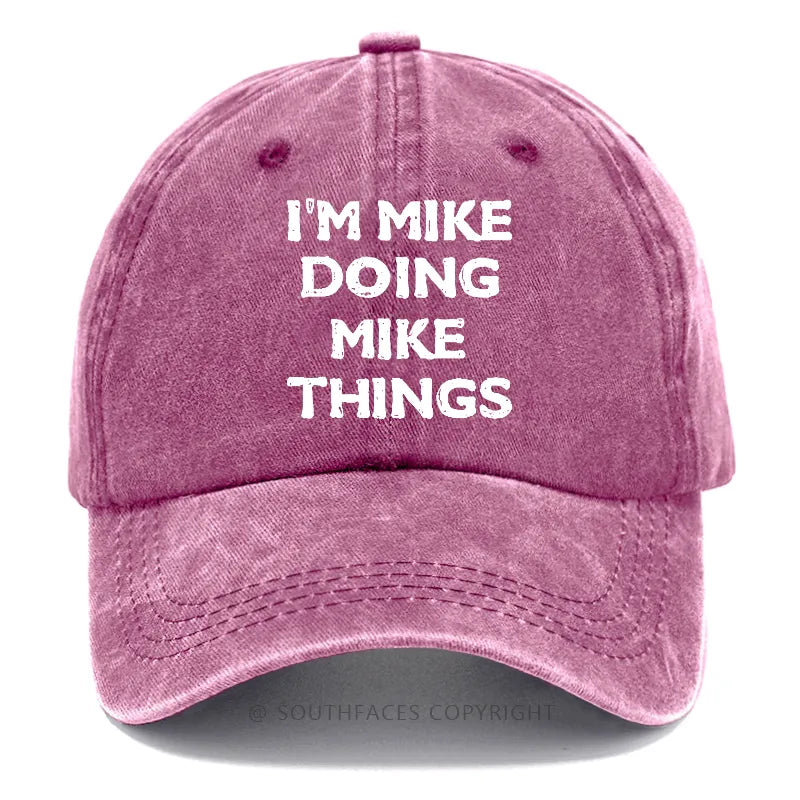 I'm Mike Doing Mike Things Hat